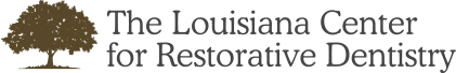 The Louisiana Center for Restorative Dentistry